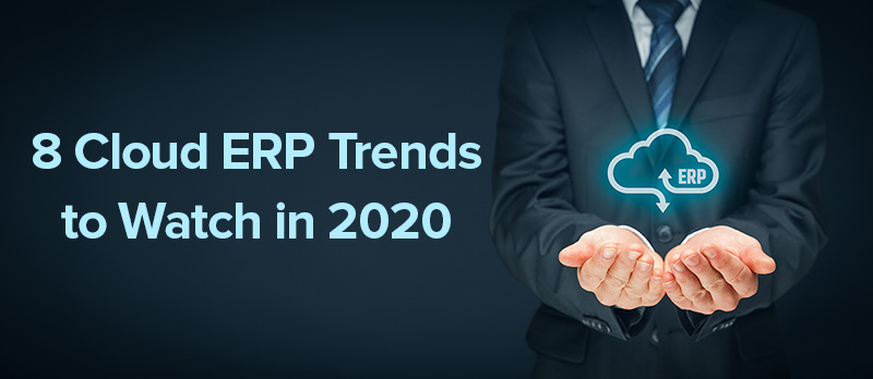 8 Cloud ERP Trends to Watch in 2020