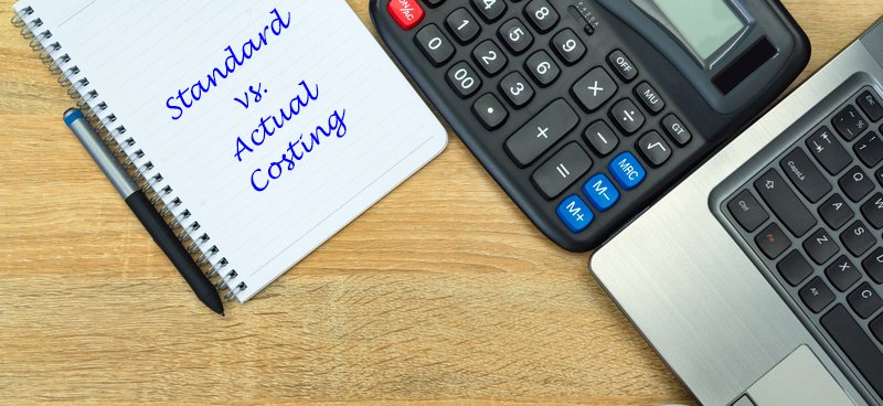 Standard Costing’s Legacy and Why Actual Costing Has Become Important for Manufacturers